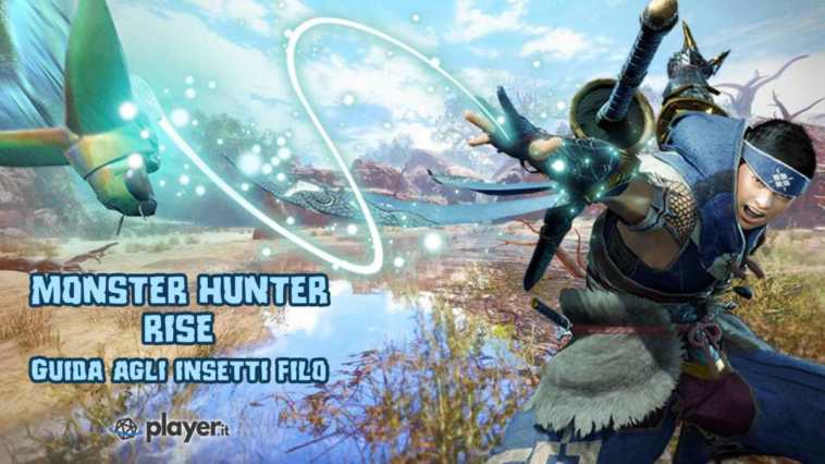 Monster Hunter Rise, Guida, insetti filo, wirebugs, filoscatto, fildiseta, filocaduta, arrampicata, scatto, salto