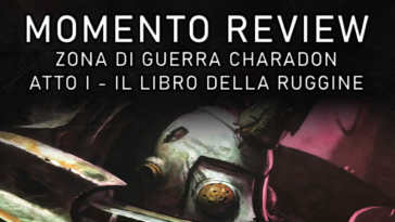 Copertina per il Momento Review su Zona di Guerra Charadon Atto I - Il Libro della Ruggine