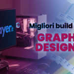 Migliori build PC per graphic designer