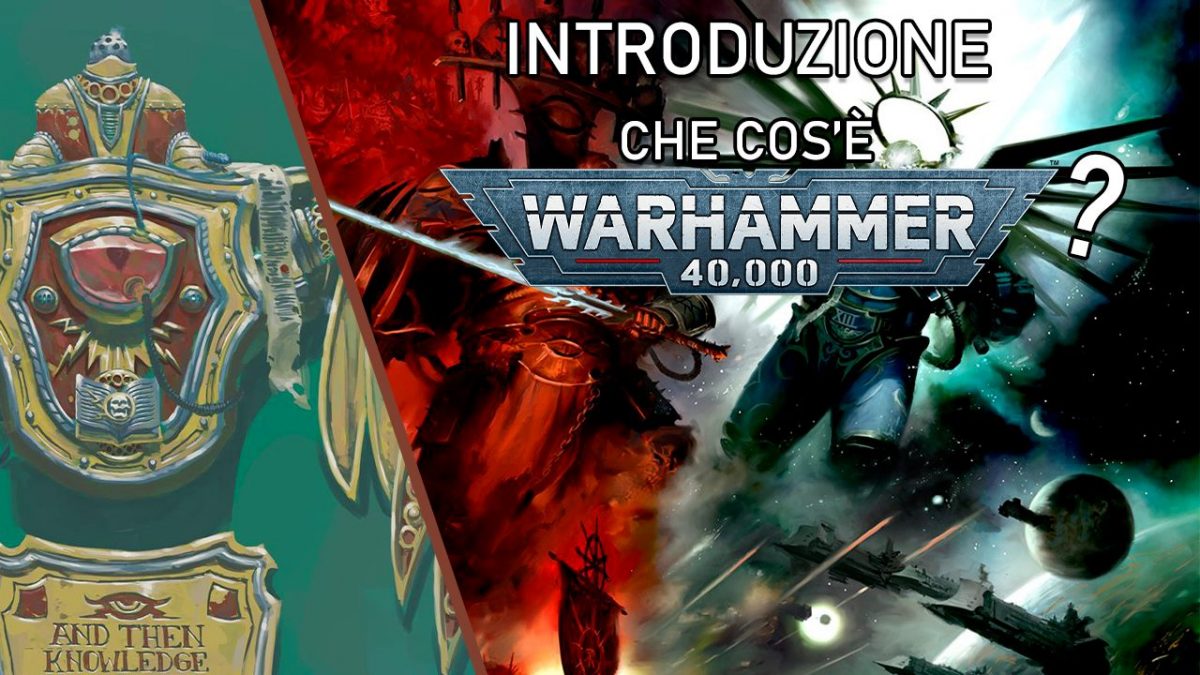 Ora vi mostro che cos'è Warhammer 40000