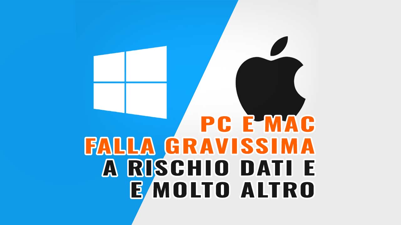 PC e Mac a rischio per una falla | Cosa fare per e &hellip;