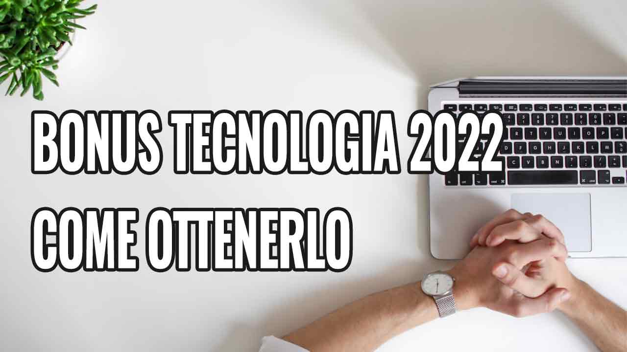 bonus tecnologia 2022 come ottenerlo
