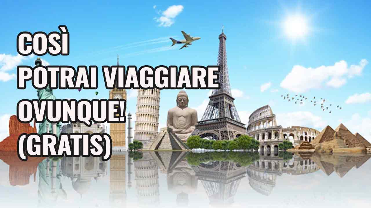 Con questo trucco viaggi in tutto il mondo senza p &hellip;