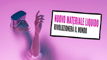 TROVATO nuovo materiale liquido che rivoluzionerà il mondo