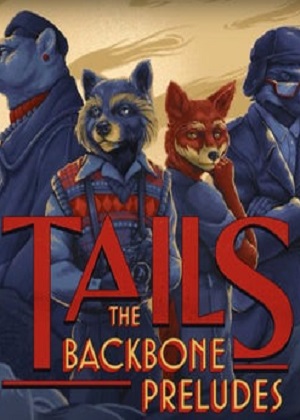 Tails: The Backbone Preludes