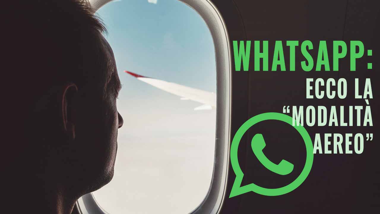 WhatsApp: è arrivata la “modalità aereo” – P &hellip;