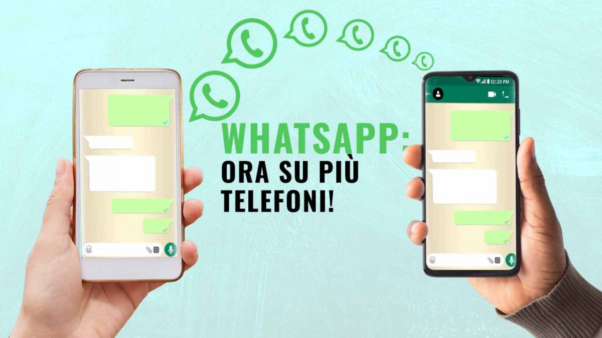 WhatsApp: da oggi si può usare su più telefoni, ecco come - Player.it