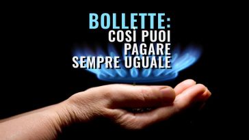 BOLLETTE pagare sempre uguale