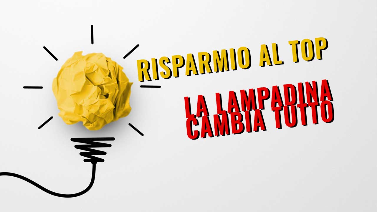 Bollette salate evitabili con queste lampadine | S &hellip;