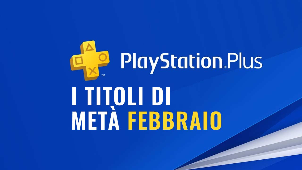 PlayStation Plus di metà Febbraio Svelati i titoli, uno è gigantesco