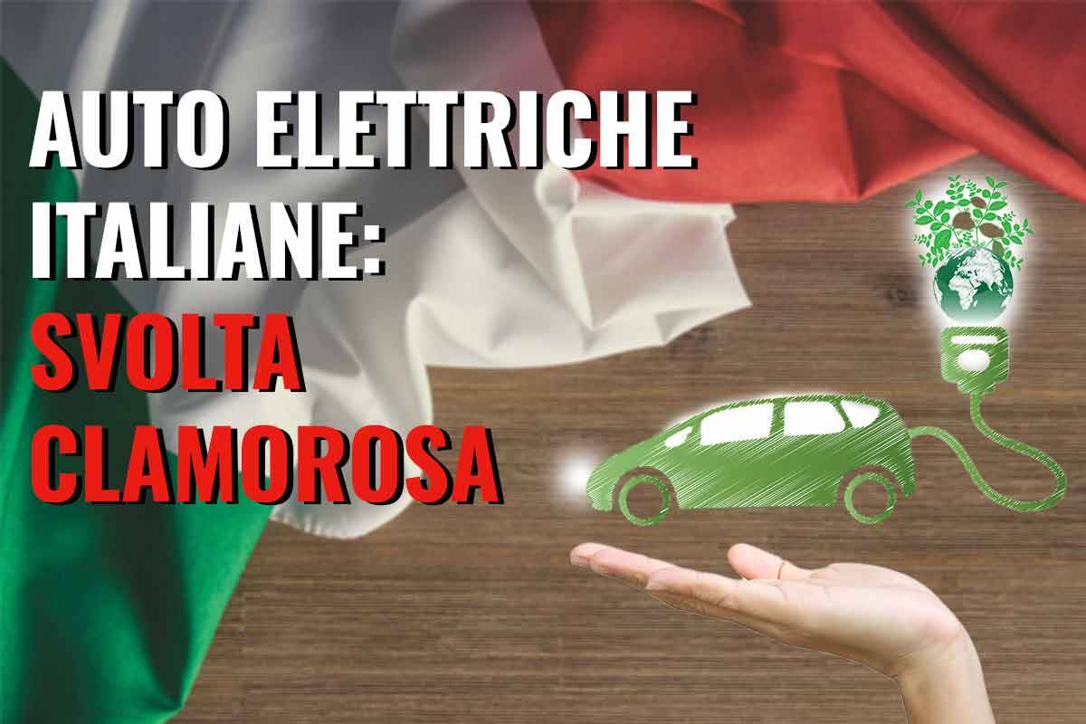 Auto elettriche italiane la svolta clamorosa