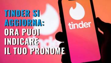 Tinder puoi indicare il tuo pronome