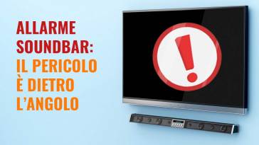 il pericolo delle soundbar è dietro l'angolo