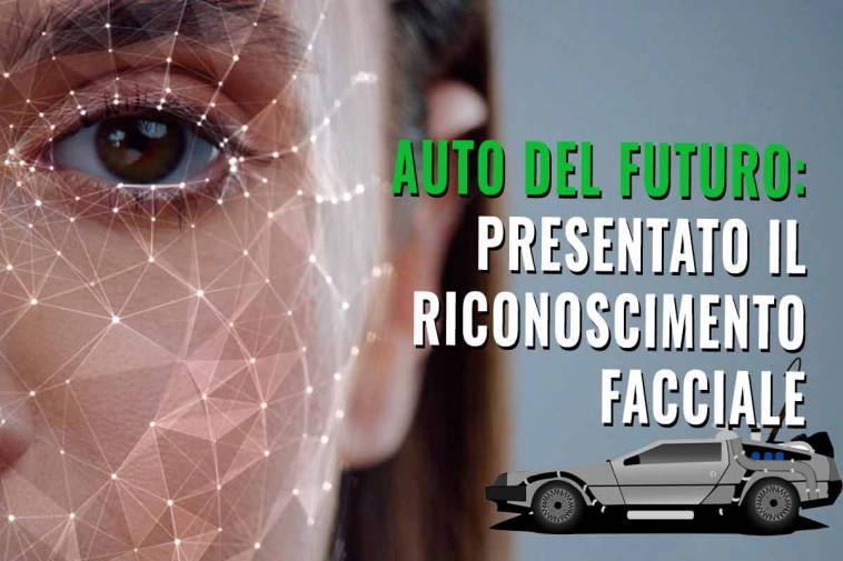 le auto del futuro avranno il riconoscimento facciale