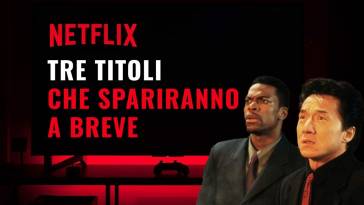 netflix ecco tre titoli che spariranno a breve