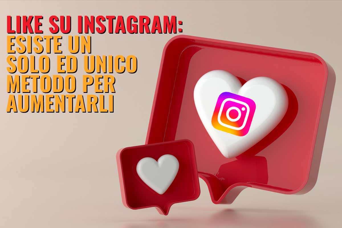 unico metodo funzionante per aumentare i like su instagram