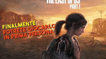Finalmente potrete giocare tlou in prima persona