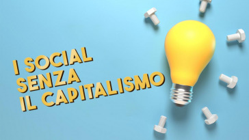 SOCIAL NETWORK SENZA IL CAPITALISMO