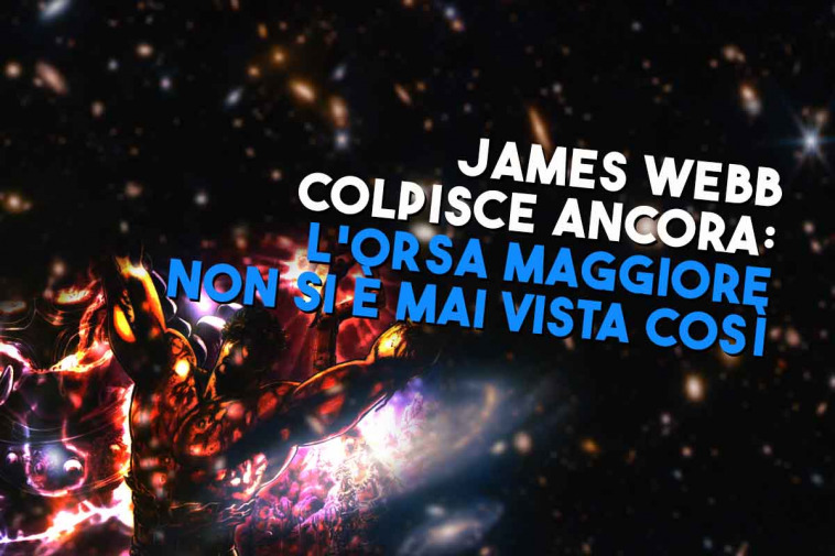 james webb colpisce ancora finalmente l orsa maggiore come non l avete mai vista