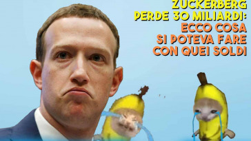 zuckerberg perde 30 miliardi ecco cosa potevamo fare con quei soldini