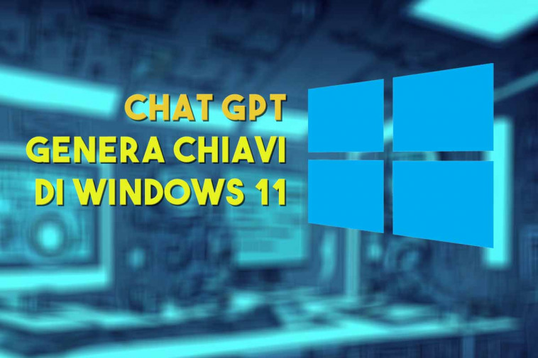chat gpt ora genera le chiavi di windows 11