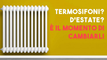 in estate è il momento giusto per cambiare i termosifoni e risparmiare