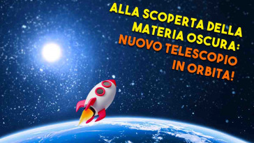 lanciato nuovo telescopio alla ricerca della materia oscura