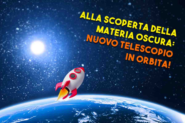 lanciato nuovo telescopio alla ricerca della materia oscura