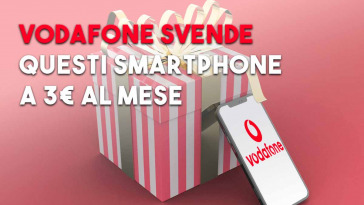 vodafone svende questi smartphone a 3 euro al mese