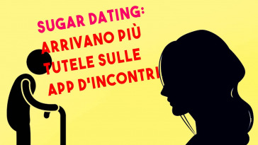 Arrivano più tutele contro il fenomeno dello sugar dating