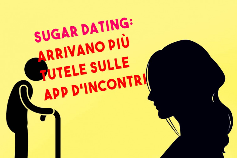 Arrivano più tutele contro il fenomeno dello sugar dating