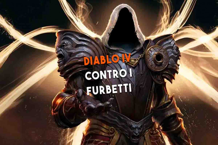 Diablo IV si scaglia contro i furbetti