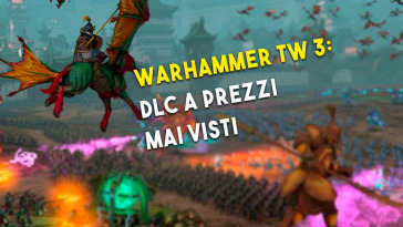 I dlc di warhammer total war 3 a prezzi mai visti