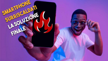 Smartphone che si surriscaldano ecco la soluzione