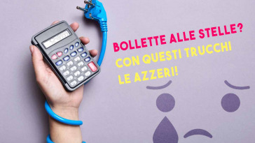 azzera le bollette con questi trucchi