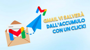 Gmail vi salverà dall accumulo di mail con un click