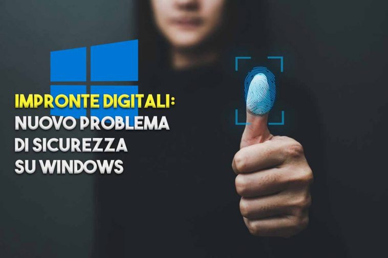 nuovo problema di sicurezza su windows e impronte digitali windows hello