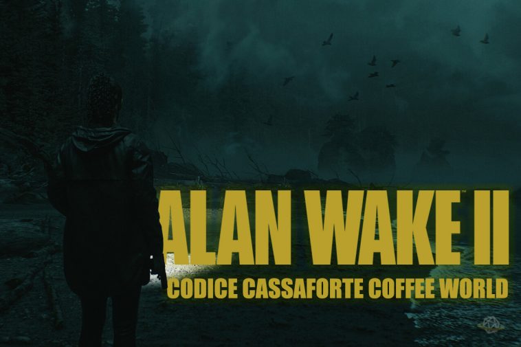 Alan wake 2 codice cassaforte coffee world