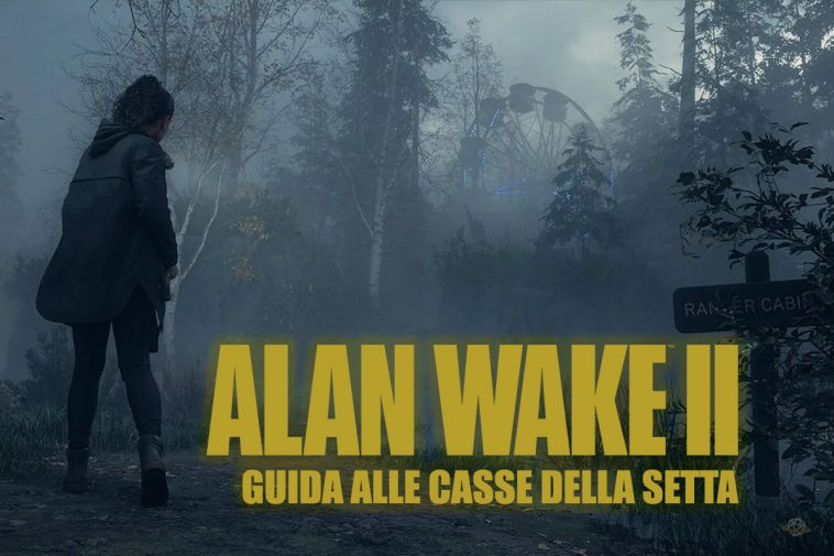 Alan Wake 2 guida casse setta