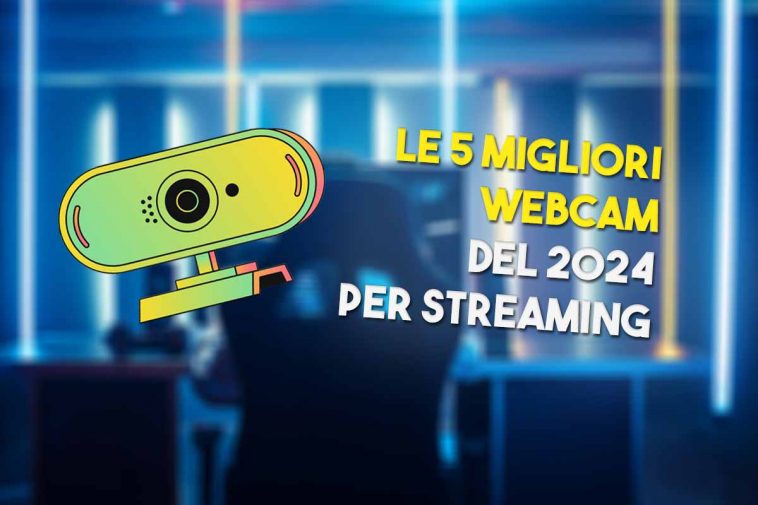 le migliori 5 webcam per fare streaming nel 2024