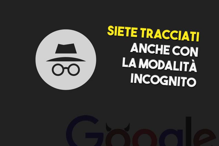 siete tracciati anche in incognito