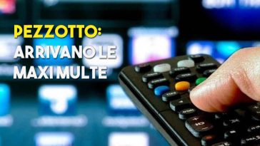 Arrivano le maxi multe per il pezzotto